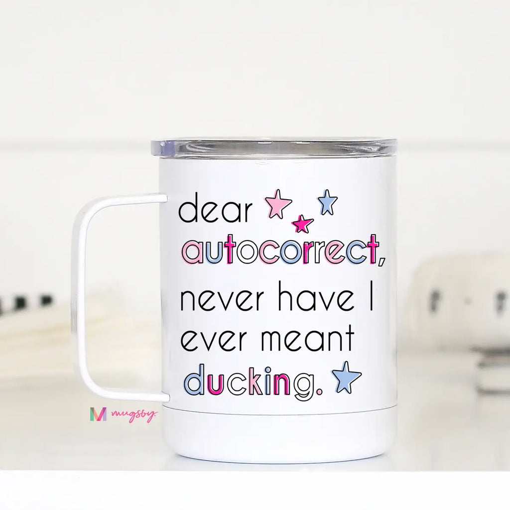 Dear Autocorrect Travel Mug