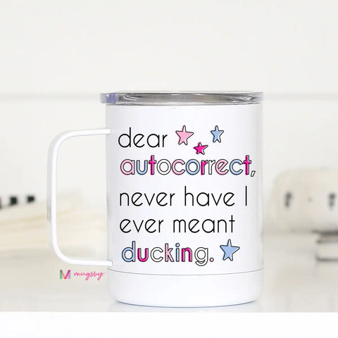 Dear Autocorrect Travel Mug