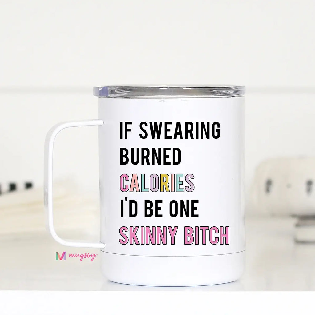 If Swearing Burned Calories Travel Mug