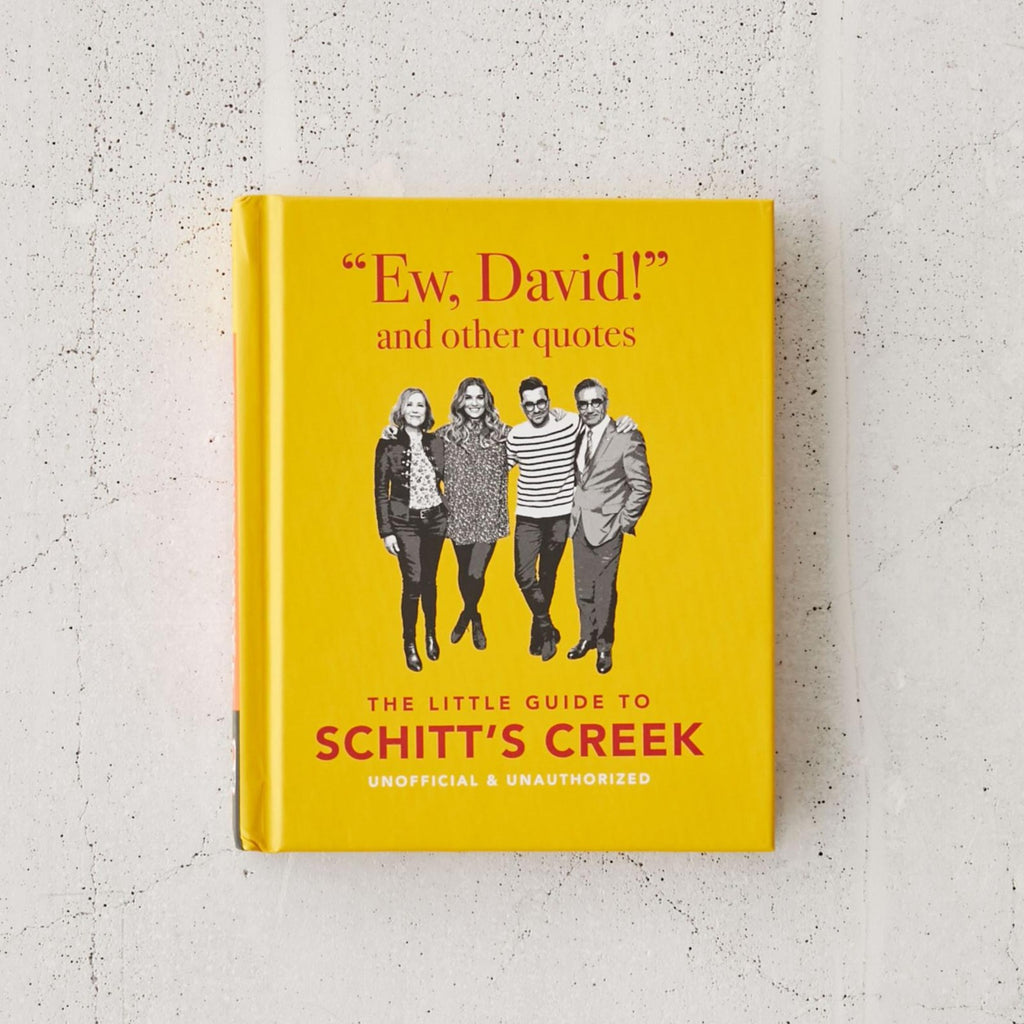 Ew, David, And Other Quotes: The Little Guide to Schitt's Creek