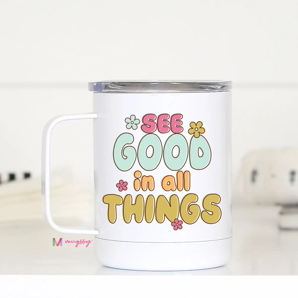 See Good in All Things Travel Mug