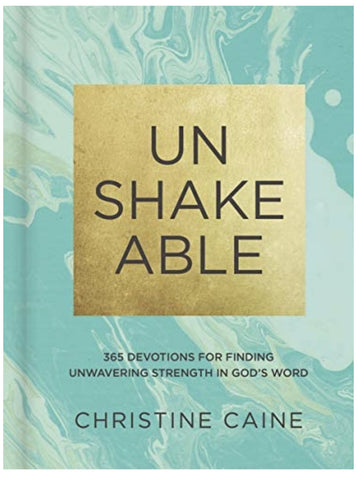 Unshakable: 365 Devotions for Finding Unwavering Strength in God’s Word