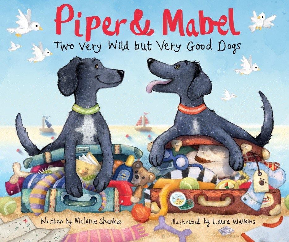 Piper & Mabel: Two Very Wild but Very Good Dogs