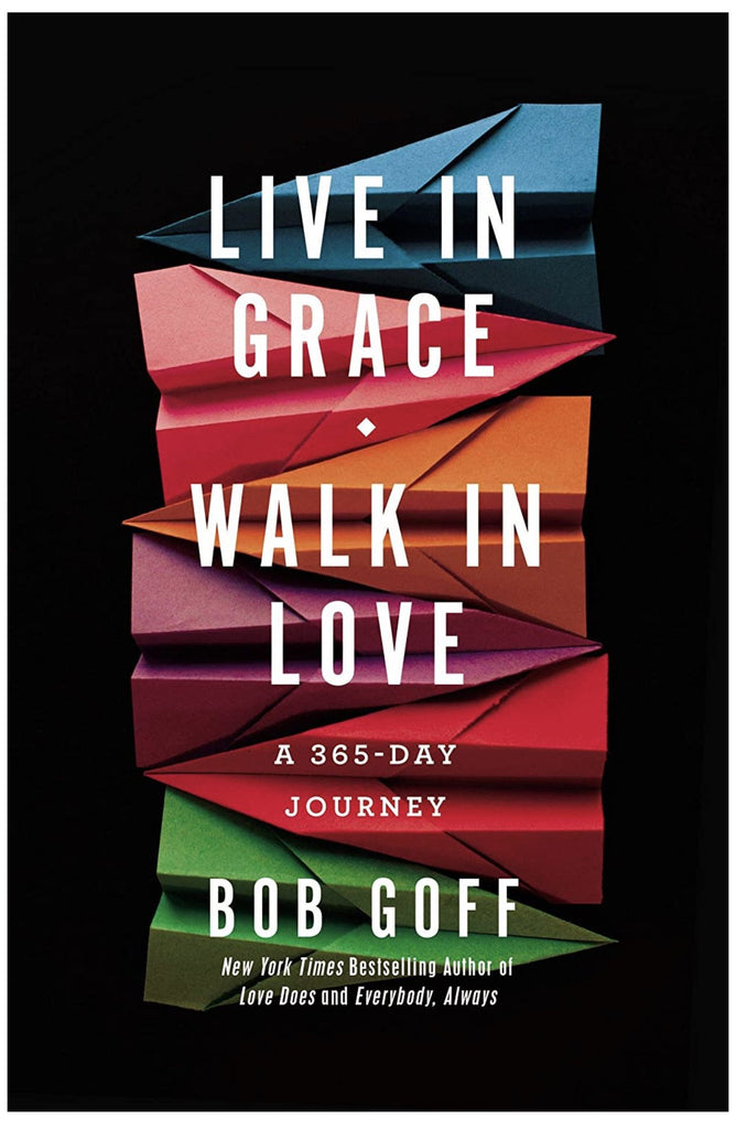 Live In Grace Walk In Love: A 365 Day Journey