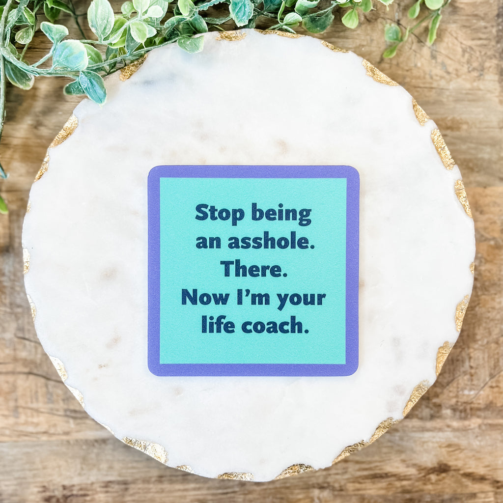 Stop Being an Asshole Coaster